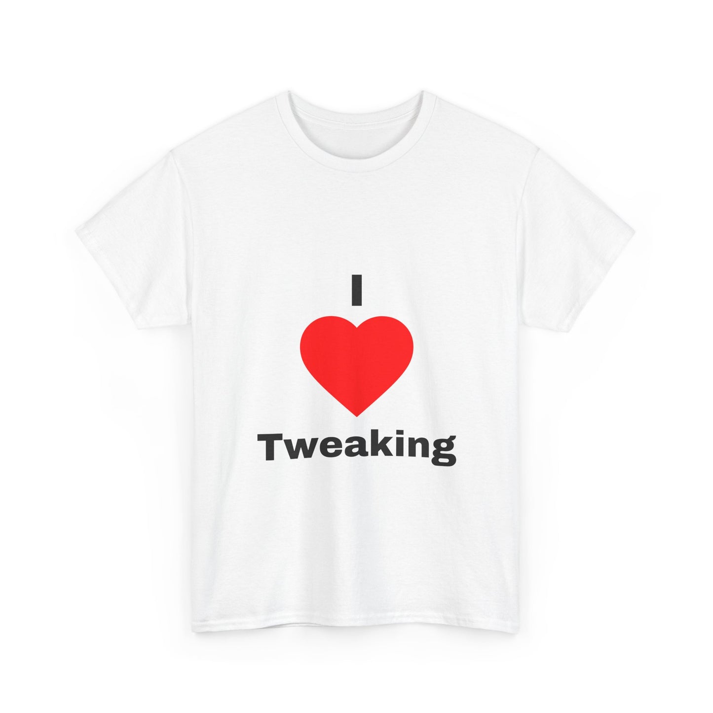I Heart Tweaking T shirt